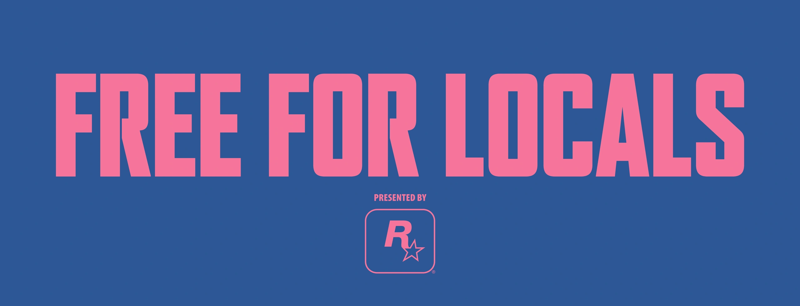 Free for Locals, presented by Rockstar Games. Pink lettering on a blue background.