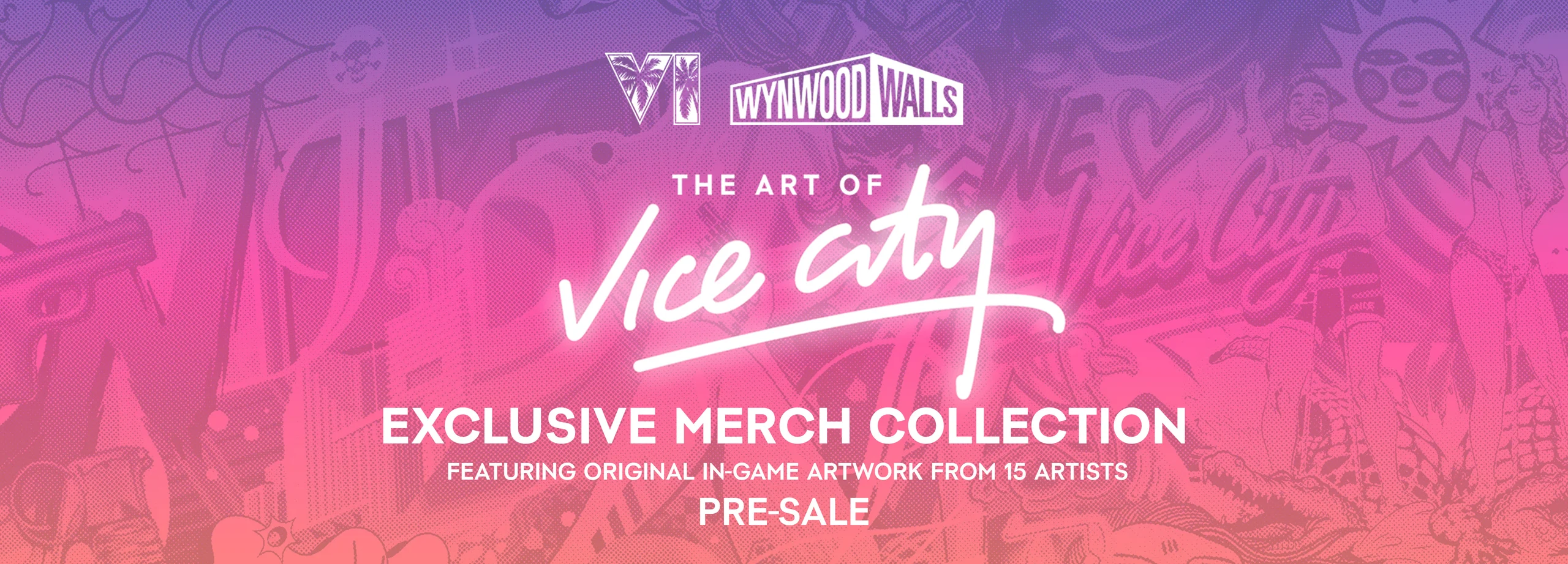 VI × Wynwood Walls: The Art of Vice City exclusive merch collection. Featuring original in-game artwork from 15 artists. Pre-sale.